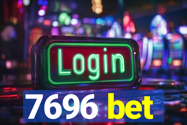 7696 bet